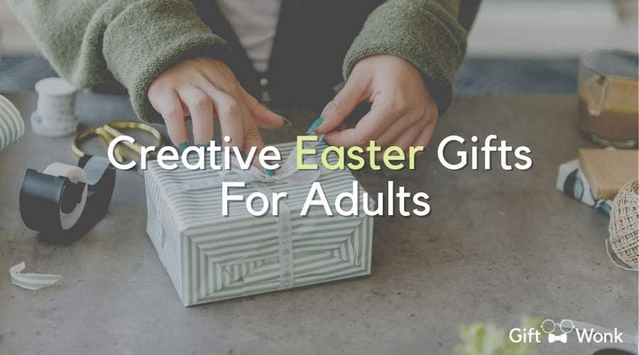 Creative Easter Gifts For Adults
