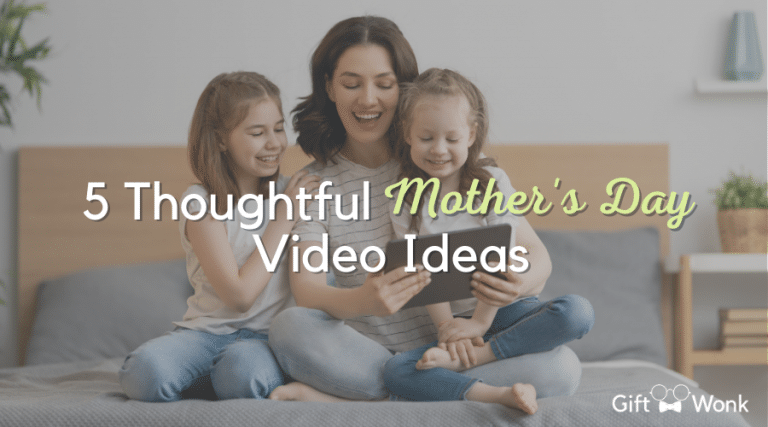 5 Thoughtful Mother’s Day Video Ideas
