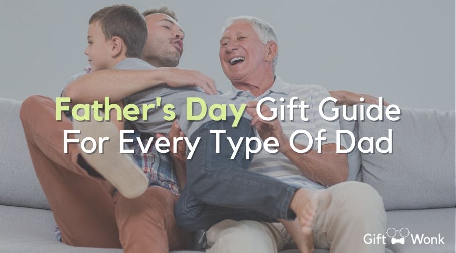 Father’s Day Gift Guide For Every Type Of Dad