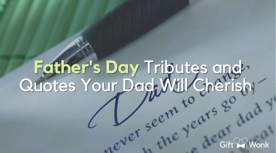Father's Day Tributes and Quotes Your Dad Will Cherish