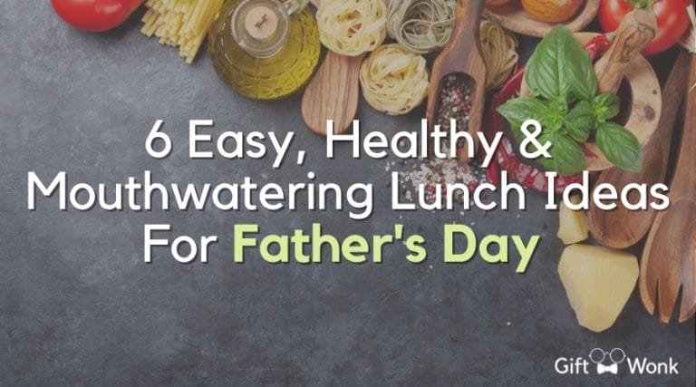 6 EASY, Healthy & Mouthwatering Lunch Ideas For Father’s Day