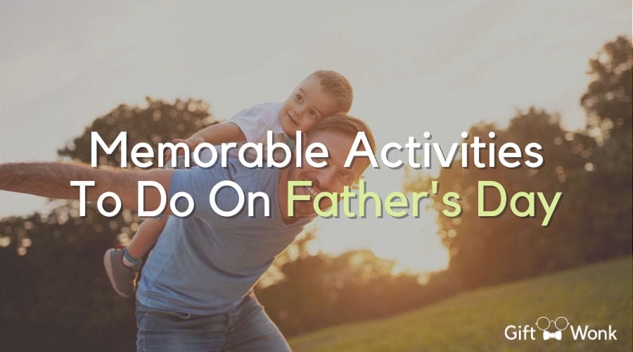 Memorable Activities To Do On Father's Day