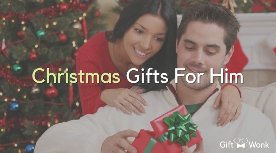Christmas Gift Ideas for Him That Will Blow His Mind!