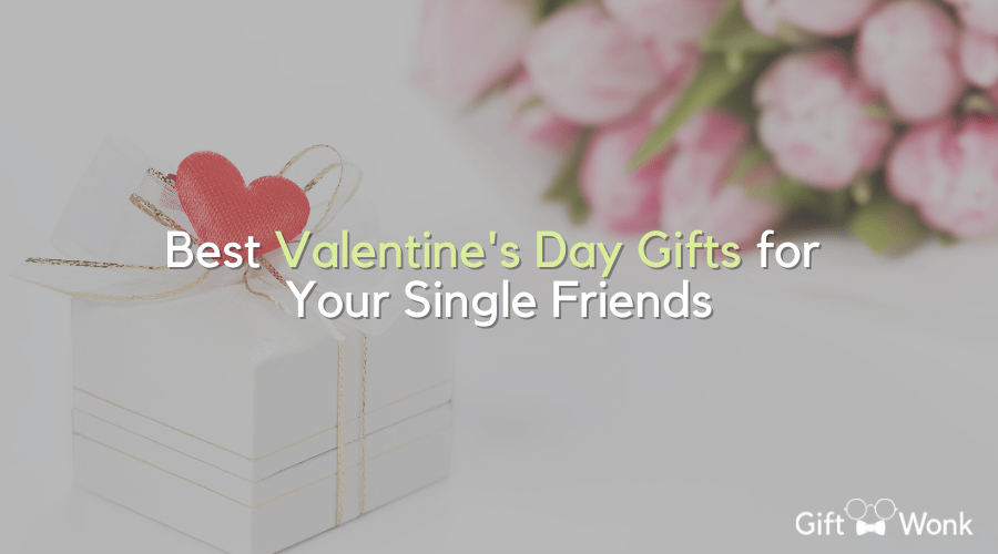 Valentine's Day Gifts For Single Friends title image with a gift in the background