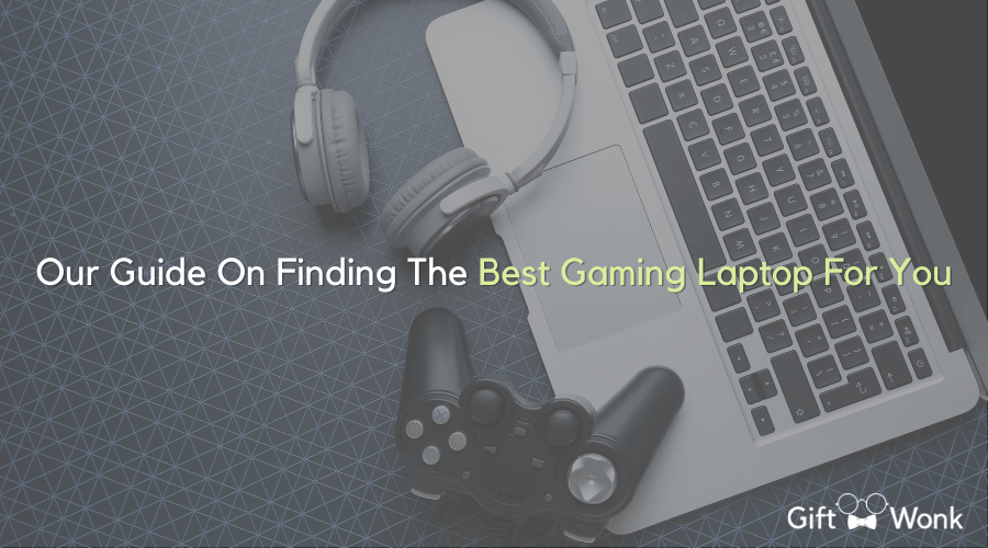 Finding The Best Gaming Laptop