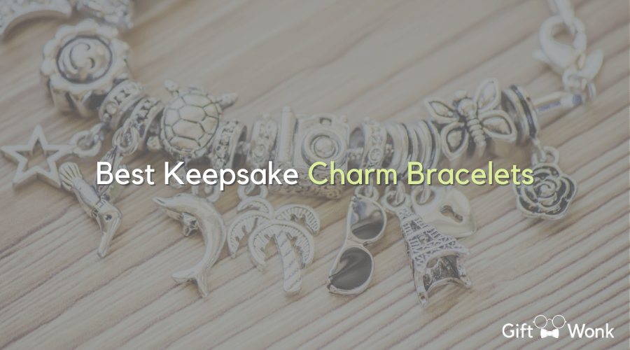 Best Keepsake Charm Bracelets: Everything You Need To Know 