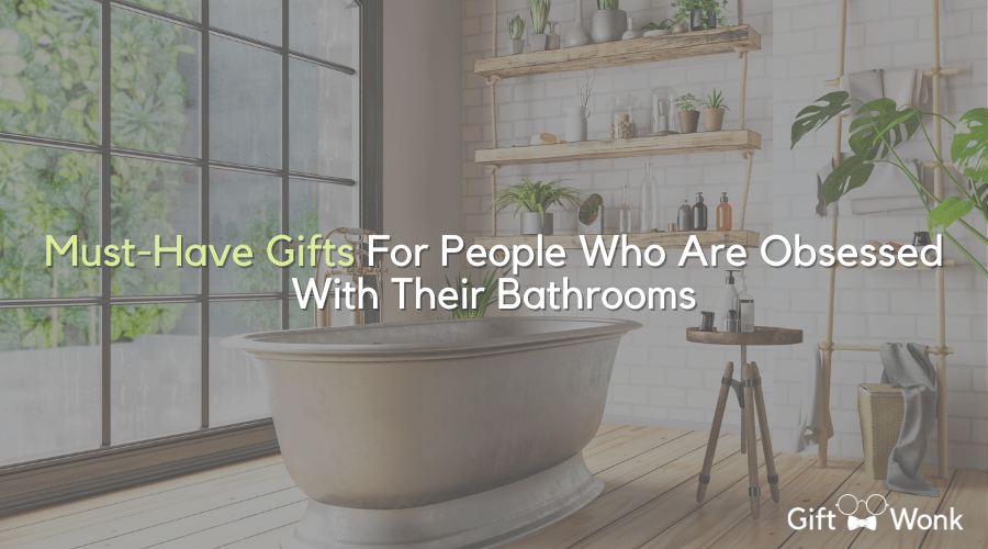 Must-Have Bathroom Gifts For People Who Are Obsessed With Their Bathrooms