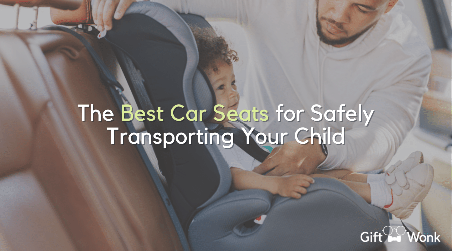 The 5 Best Car Seats for Safely Transporting Your Child