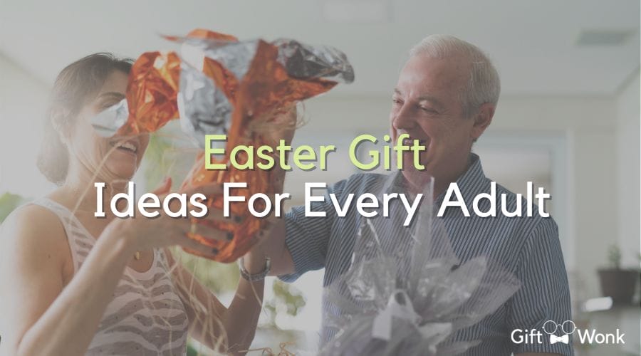 Easter Gift Ideas For Every Adult