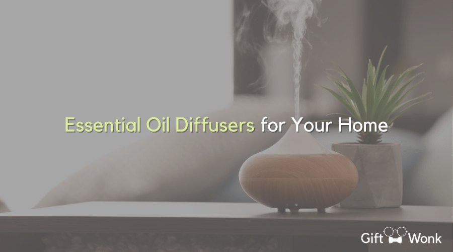Essential Oil Diffusers for Homes