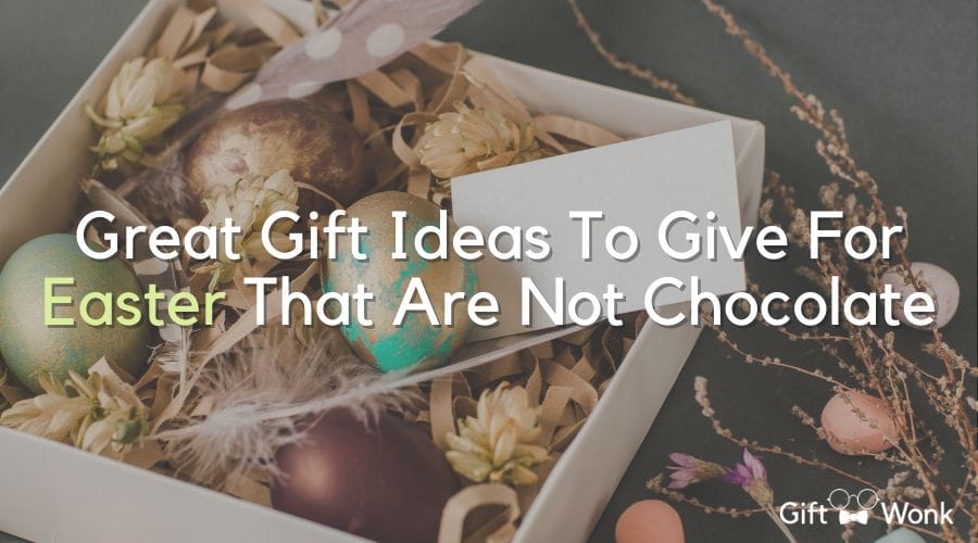 Best Easter Gifts That Are Not Chocolate