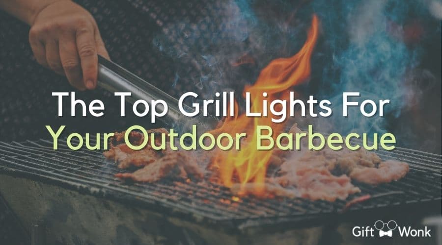 The 5 Ultimate Grill Lights for Your Perfect Outdoor Barbecue