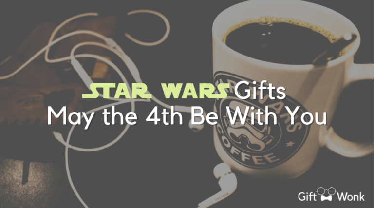 Best Star Wars Gifts – May the 4th Be With You