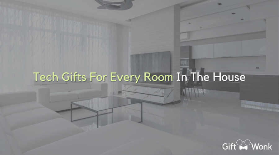 Tech Gifts For Every Room In The House