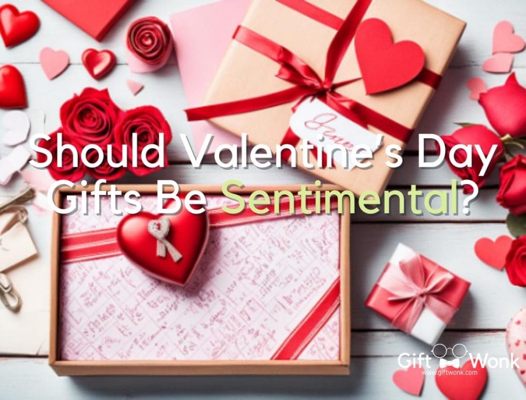 Should Valentine’s Day Gifts Be Sentimental? 2024