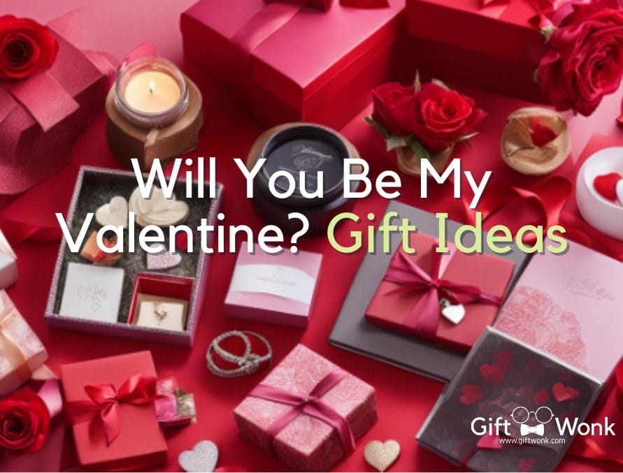 'Will You Be My Valentine?' Gift Ideas