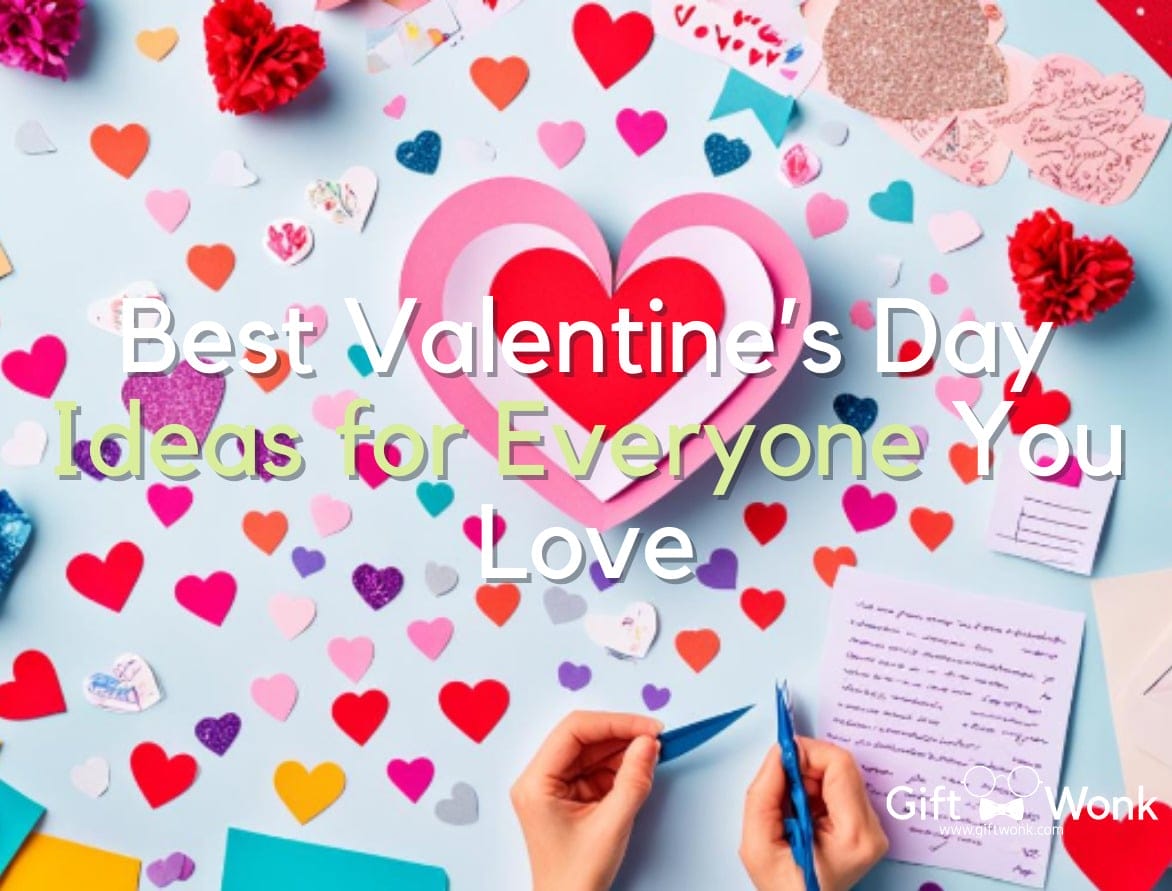 Best Valentine’s Day Ideas for Everyone You Love