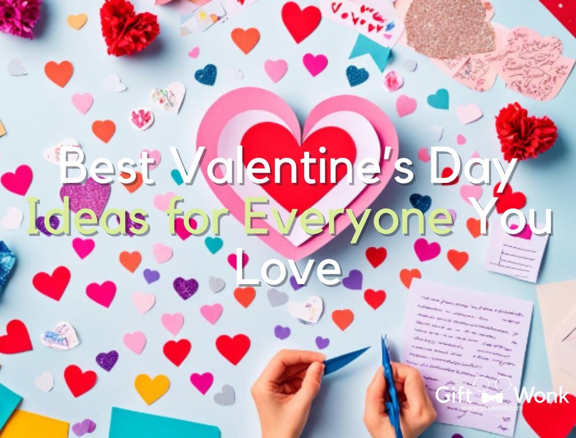 Best Valentine’s Day Gift for Everyone You Love Best Valentine’s Day Gift for Everyone You Love