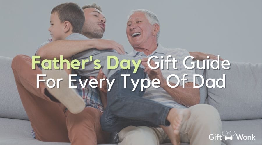 Father's Day Gift Guide For Every Type Of Dad 1 Father's Day Gift Guide